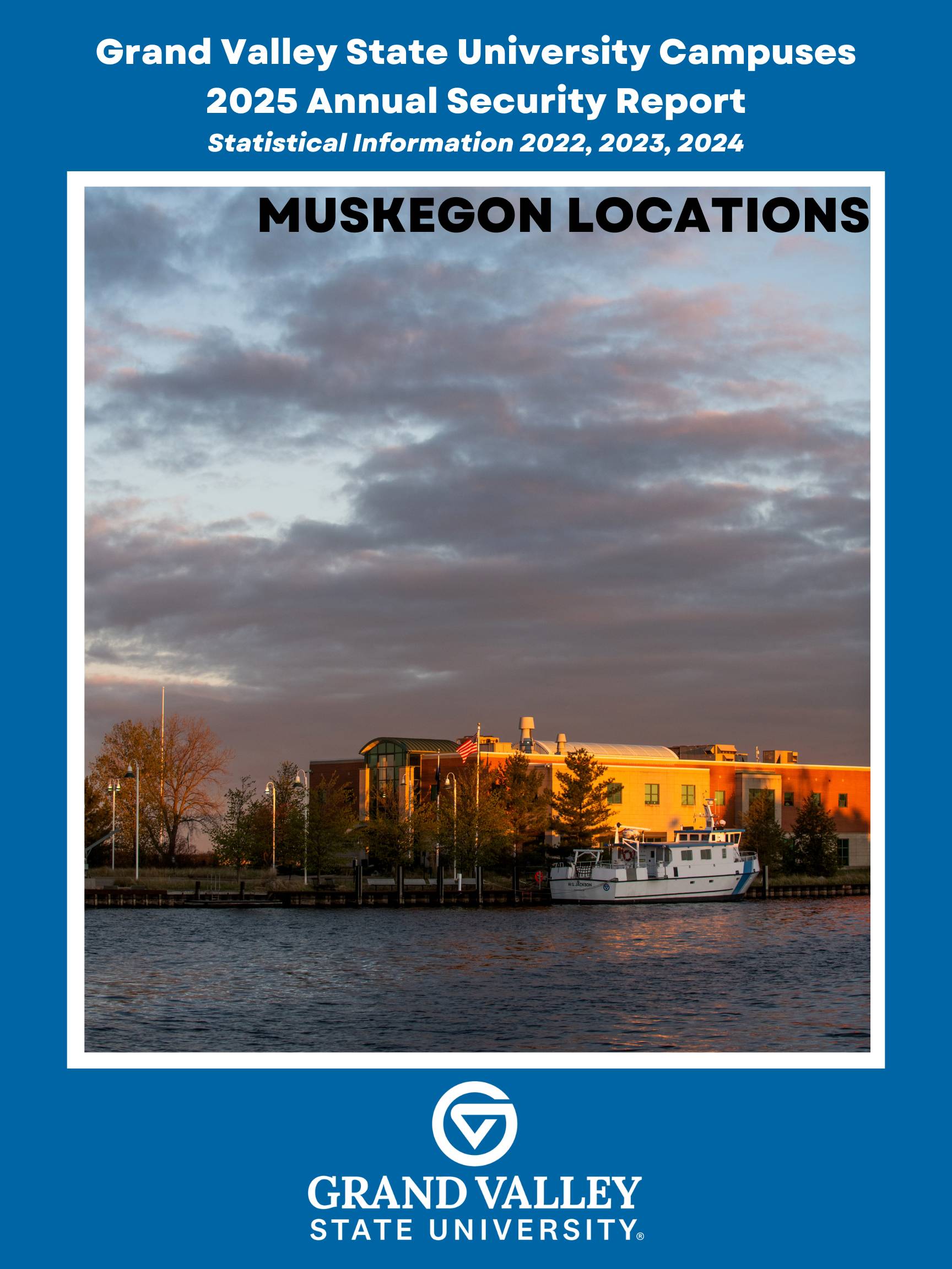 Cover of the Grand Valley State University Campuses 2025 Annual Security Report for Muskegon Locations. The image features a view across a body of water toward a Grand Valley State University building and a docked white and blue boat, all under a cloudy, warm-toned sunset sky.
